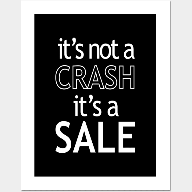 It’s Not a Crash It’s a Sale Wall Art by StickSicky